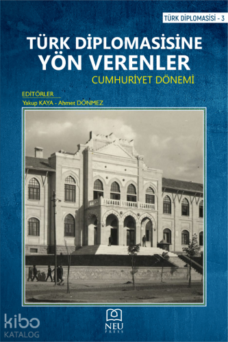 Türk Diplomasisine Yön Verenler Cumhuriyet Dönemi