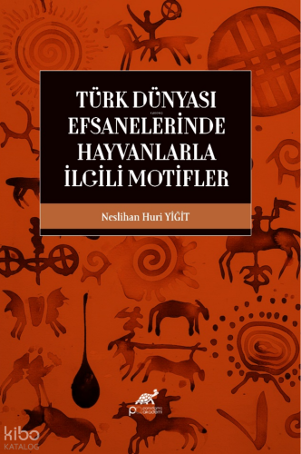 Türk Dünyası Efsanelerinde Hayvanlarla İlgili Motifler