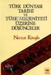 Türk Dünyası Tarihi ve Türk Medeniyeti Üzerine Düşünceler