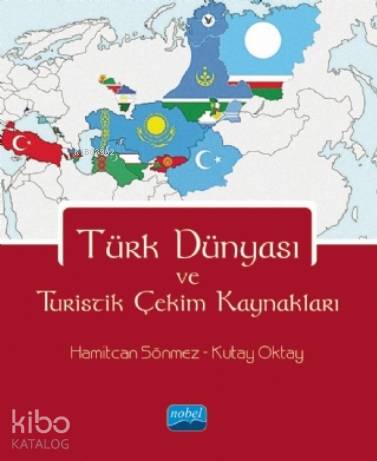 Türk Dünyası ve Turistik Çekim Kaynakları