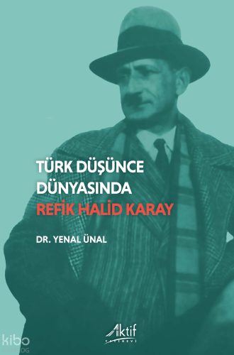 Türk Düşünce Dünyasında Refik Halid Karay