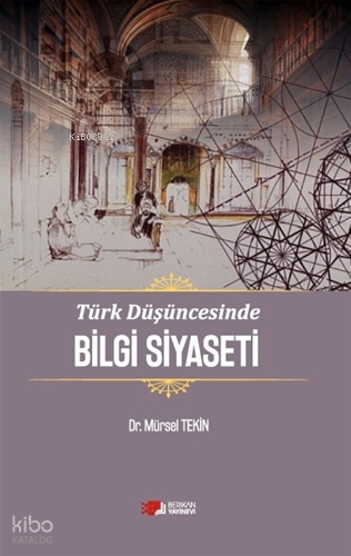 Türk Düşüncesinde Bilgi Siyaseti