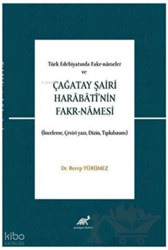 Türk Edebiyatında Fakr-nâmeler ve Çağatay Şairi Harâbâtî’nin Fakr-Nâmesi