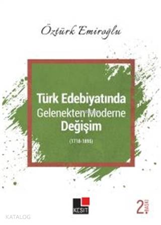 Türk Edebiyatında Gelenekten Moderne Değişim (1718-1895)