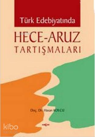 Türk Edebiyatında Hece - Aruz Tartışmaları - Kitapiks.com