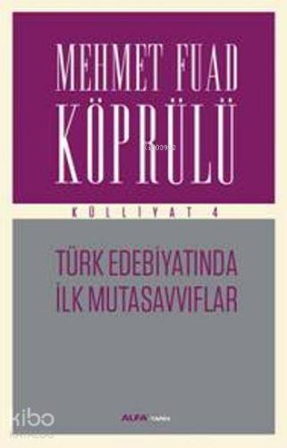 Türk Edebiyatında İlk Mutasavvıflar - Külliyat 4