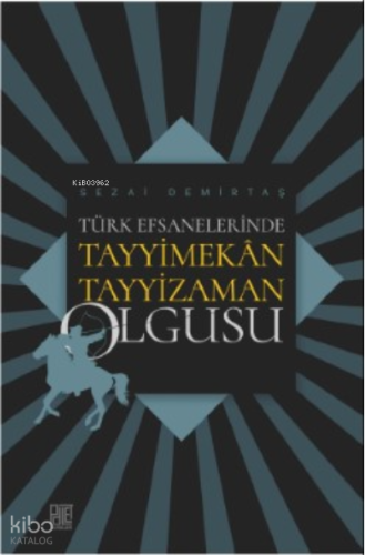 Türk Efsanelerinde Tayyimekan Tayyizaman Olgusu
