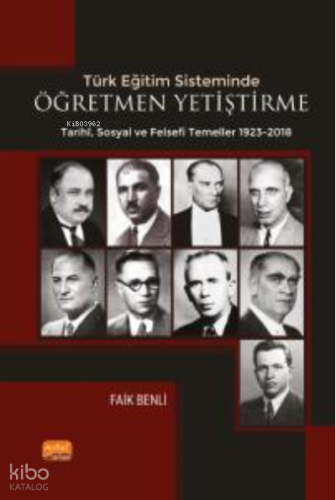 Türk Eğitim Sisteminde Öğretmen Yetiştirmenin Tarihi Sosyal ve Felsefî Temelleri