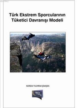Türk Ekstrem Sporcularının Tüketici Davranışı Modeli