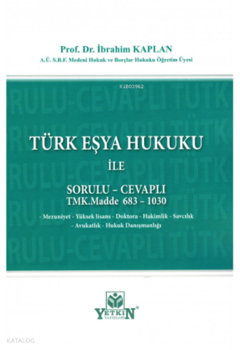Türk Eşya Hukuku İle Sorulu - Cevaplı Tmk. Madde 683-1030