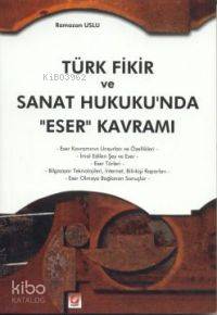 Türk Fikir ve Sanat Hukukunda; "eser" Karamı