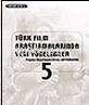 Türk Film Araştırmalarında Yeni Yönelimler 5