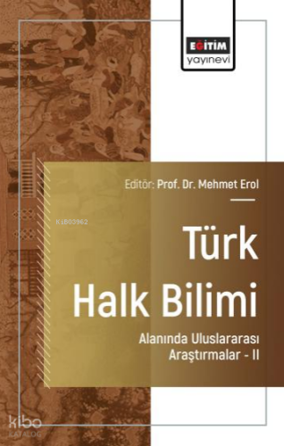 Türk Halk Bilimi Alanında Uluslararası Araştırmalar-II