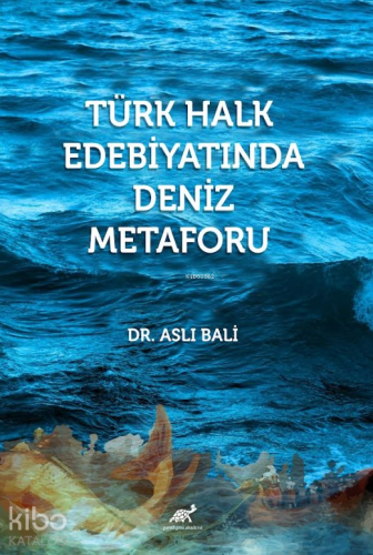 Türk Halk Edebiyatında Deniz Metaforu - Kitapiks.com