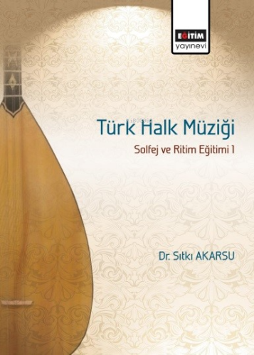 Türk Halk Müziği Solfej ve Ritim Eğitimi I - Kitapiks.com