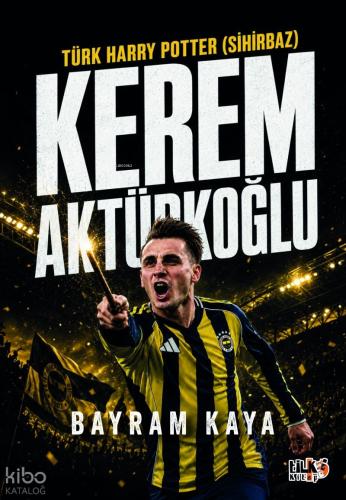 Türk Harry Potter (Sihirbaz): Kerem Aktürkoğlu