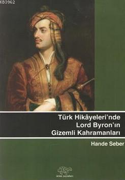 Türk Hikayeleri´Nde Lord Byron´Un Gizemli Kahramanları