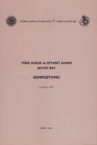 Türk Hukuk ve Siyaset Adamı Seyyit Bey Sempozyumu (16 Mayıs 1997)