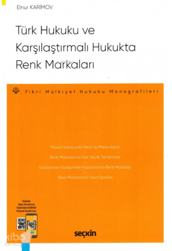 Türk Hukuku ve Karşılaştırmalı Hukukta Renk Markaları