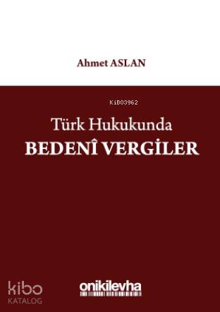Türk Hukukunda Bedenî Vergiler