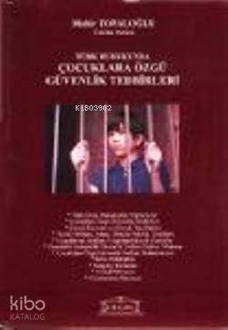 Türk Hukukunda Çocuklara Özgü Güvenlik Tedbirleri