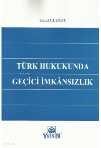 Türk Hukukunda Geçici İmkansılık