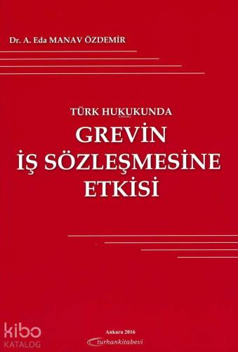Türk Hukukunda Grevin İş Sözleşmesine Etkisi