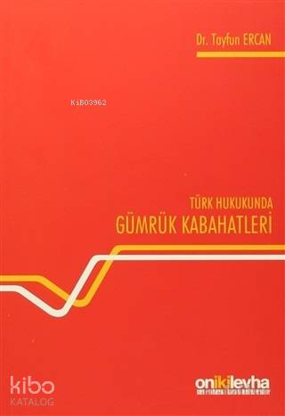Türk Hukukunda Gümrük Kabahatleri