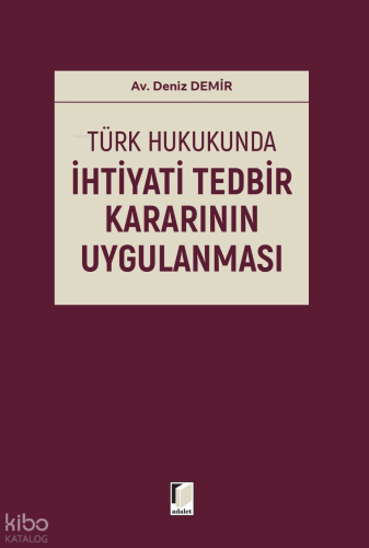 Türk Hukukunda İhtiyati Tedbir Kararının Uygulanması