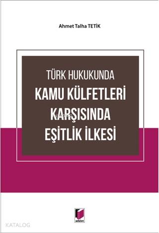 Türk Hukukunda Kamu Külfetleri Karşısında Eşitlik İlkesi