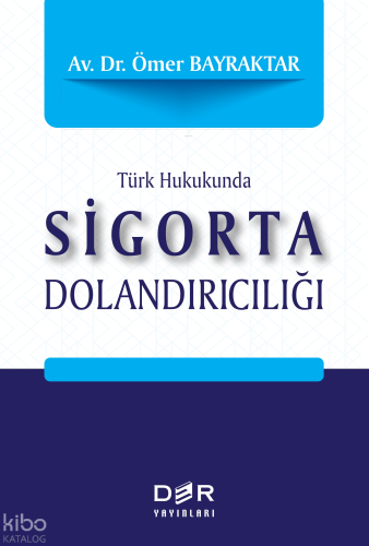 Türk Hukukunda Sigorta Dolandırıcılığı