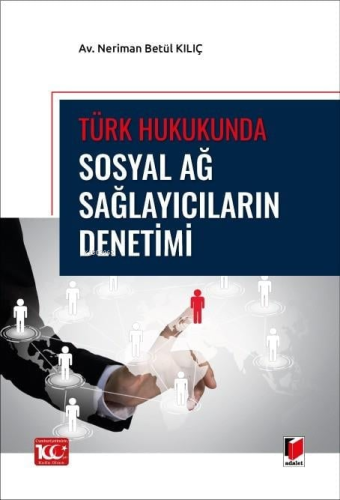 Türk Hukukunda Sosyal Ağ Sağlayıcıların Denetimi - Kitapiks.com