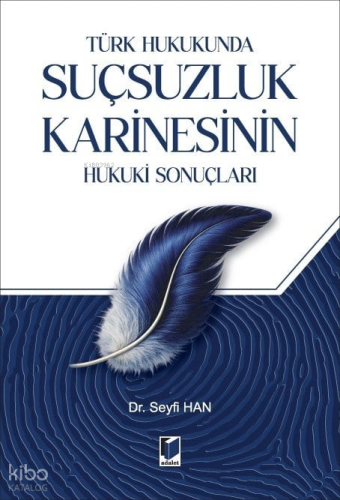 Türk Hukukunda Suçsuzluk Karinesinin Hukuki Sonuçları