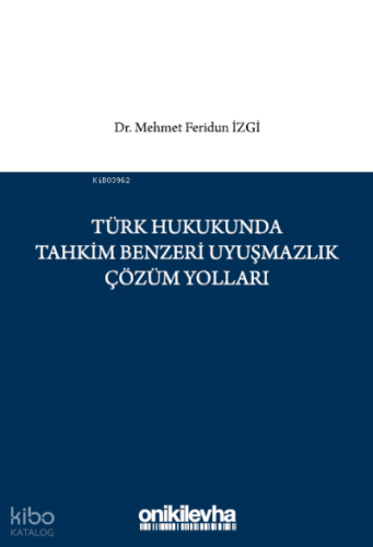 Türk Hukukunda Tahkim Benzeri Uyuşmazlık Çözüm Yolları