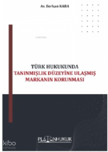 Türk Hukukunda Tanınmıştık Düzeyine Ulaşmış Markanın Korunması