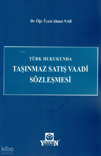 Türk Hukukunda Taşınmaz Satış Vaadi Sözleşmesi
