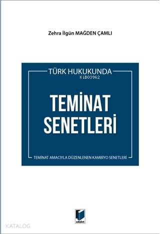 Türk Hukukunda Teminat Senetleri; Teminat Amacıyla Düzenlenen Kambiyo Senetleri
