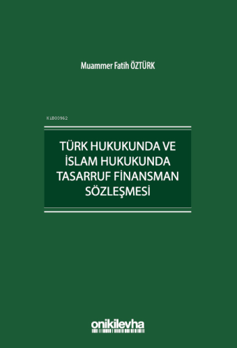 Türk Hukukunda ve İslam Hukukunda Tasarruf Finansman Sözleşmesi