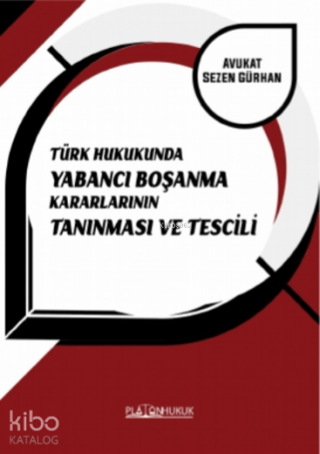 Türk Hukukunda Yabancı Boşanma Karalarının Tanınması ve Tescili