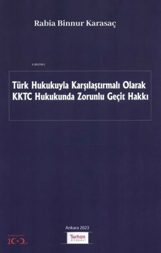 Türk Hukukuyla Karşılaştırmalı Olarak KKTC Hukukunda Zorunlu Geçit Hakkı