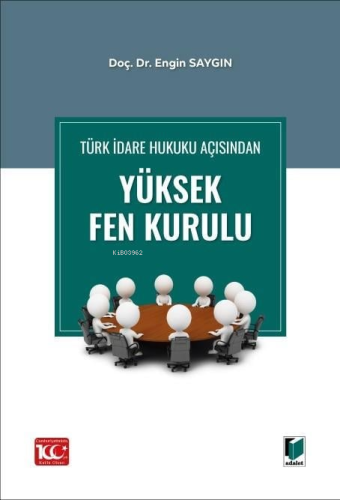 Türk İdare Hukuku Açısından Yüksek Fen Kurulu