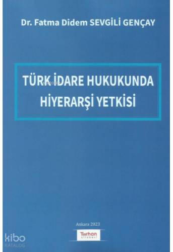 Türk İdare Hukukunda Hiyerarşi Yetkisi