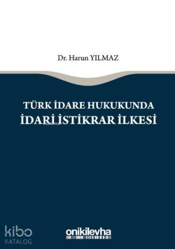 Türk İdare Hukukunda İdari İstikrar İlkesi - Kitapiks.com