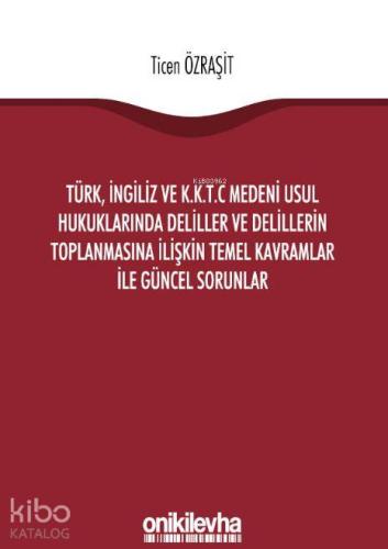 Türk, İngiliz ve K.K.T.C Medeni Usul Hukuklarında Deliller ve Deliller
