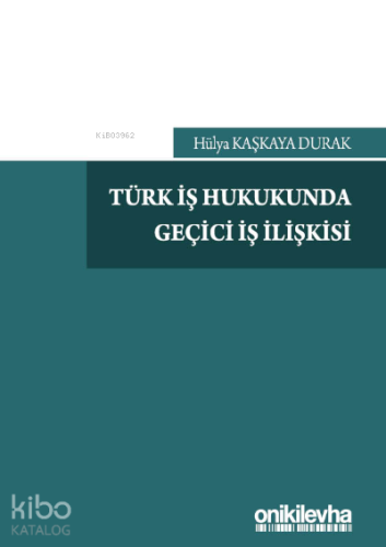 Türk İş Hukukunda Geçici İş İlişkisi