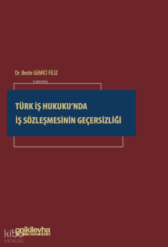 Türk İş Hukuku'nda İş Sözleşmesinin Geçersizliği