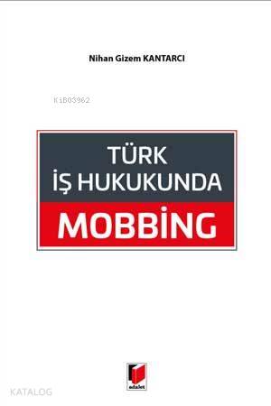 Türk İş Hukukunda Mobbing