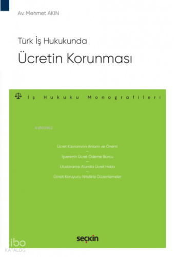 Türk İş Hukukunda Ücretin Korunması