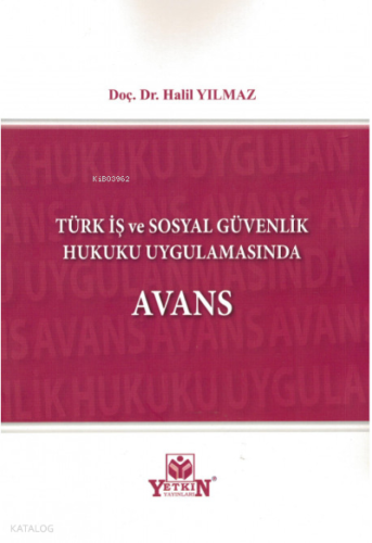 Türk İş ve Sosyal Güvenlik Hukuku Uygulamasında Avans