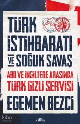 Türk İstihbaratı ve Soğuk Savaş: ABD ve İngiltere Arasında Türk Gizli Servisi